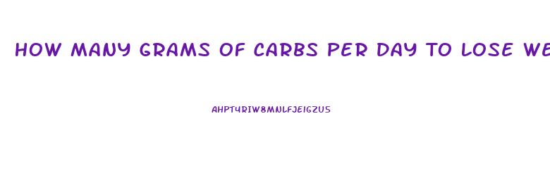 How Many Grams Of Carbs Per Day To Lose Weight