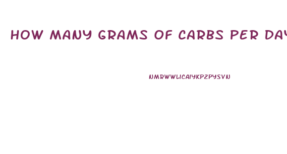 How Many Grams Of Carbs Per Day To Lose Weight