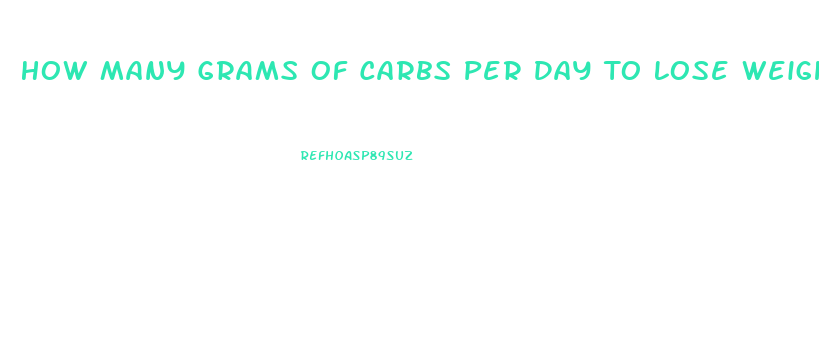How Many Grams Of Carbs Per Day To Lose Weight