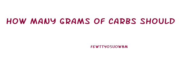 How Many Grams Of Carbs Should I Eat To Lose Weight