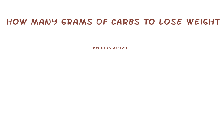 How Many Grams Of Carbs To Lose Weight