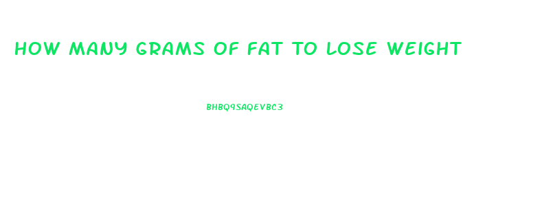 How Many Grams Of Fat To Lose Weight