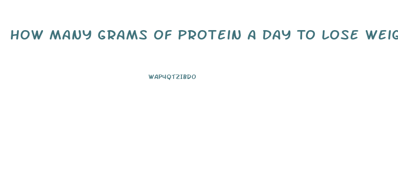 How Many Grams Of Protein A Day To Lose Weight Calculator