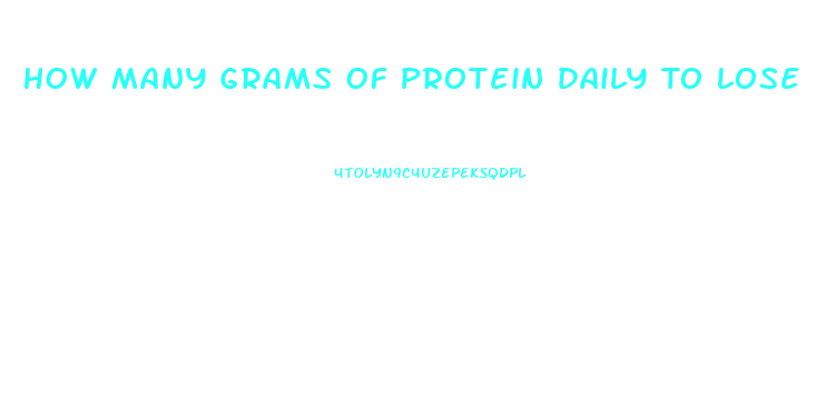 How Many Grams Of Protein Daily To Lose Weight