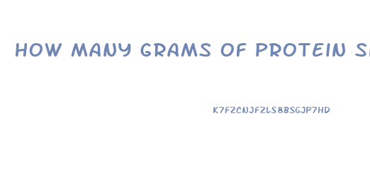 How Many Grams Of Protein Should I Eat A Day To Lose Weight