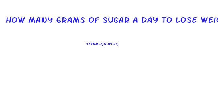 How Many Grams Of Sugar A Day To Lose Weight