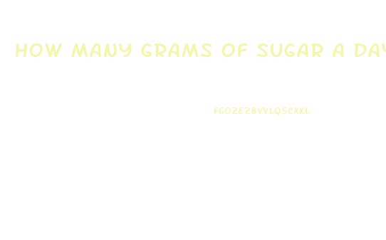 How Many Grams Of Sugar A Day To Lose Weight