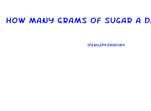 How Many Grams Of Sugar A Day To Lose Weight