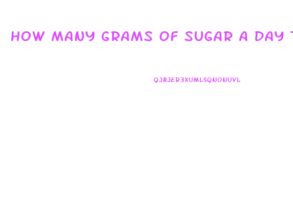 How Many Grams Of Sugar A Day To Lose Weight