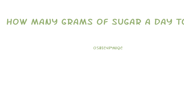 How Many Grams Of Sugar A Day To Lose Weight