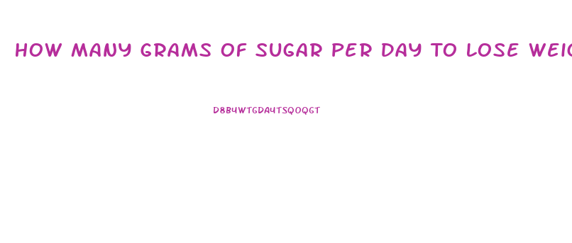 How Many Grams Of Sugar Per Day To Lose Weight For A Woman