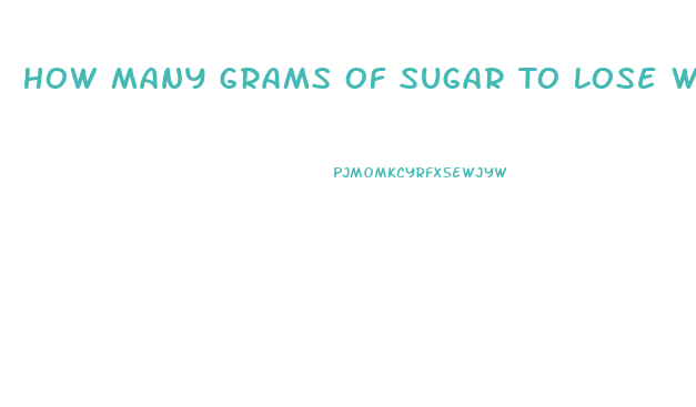 How Many Grams Of Sugar To Lose Weight