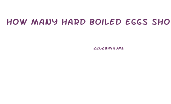 How Many Hard Boiled Eggs Should I Eat A Day To Lose Weight