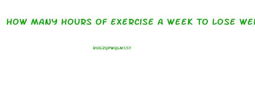 How Many Hours Of Exercise A Week To Lose Weight