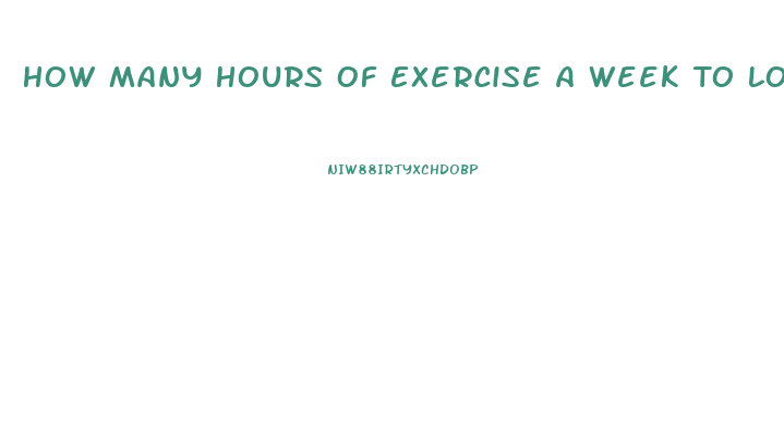 How Many Hours Of Exercise A Week To Lose Weight