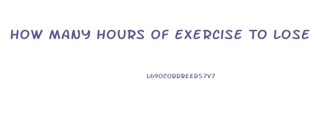 How Many Hours Of Exercise To Lose Weight