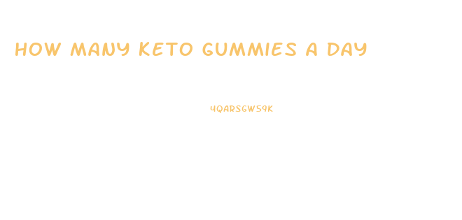 How Many Keto Gummies A Day