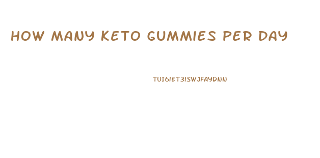 How Many Keto Gummies Per Day