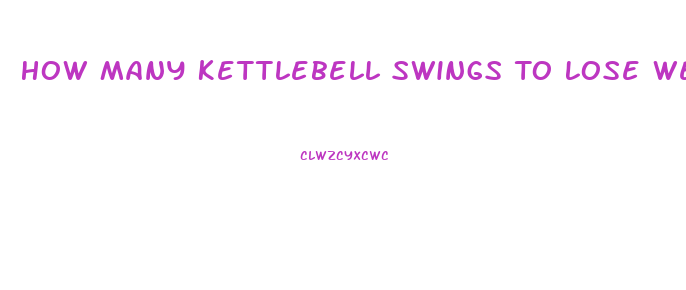 How Many Kettlebell Swings To Lose Weight