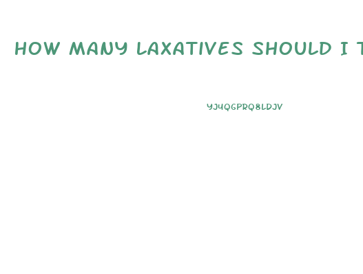 How Many Laxatives Should I Take A Day To Lose Weight