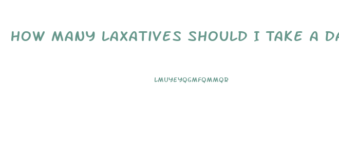 How Many Laxatives Should I Take A Day To Lose Weight