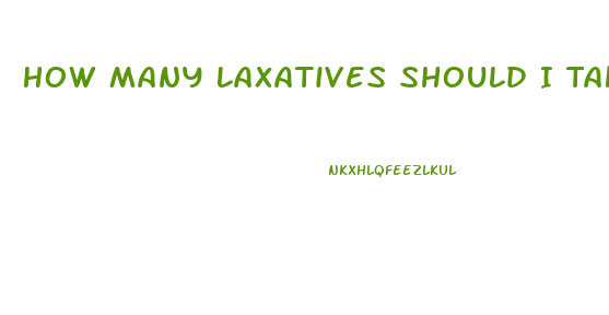 How Many Laxatives Should I Take A Day To Lose Weight