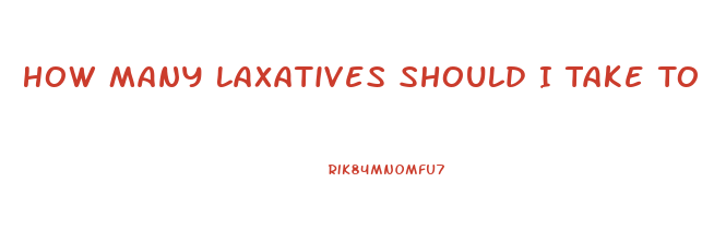 How Many Laxatives Should I Take To Lose Weight