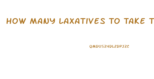 How Many Laxatives To Take To Lose Weight