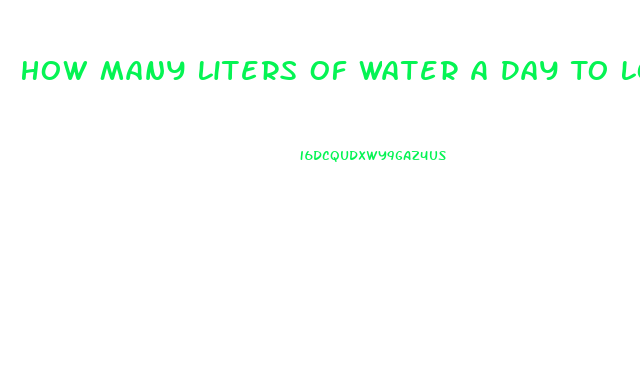 How Many Liters Of Water A Day To Lose Weight