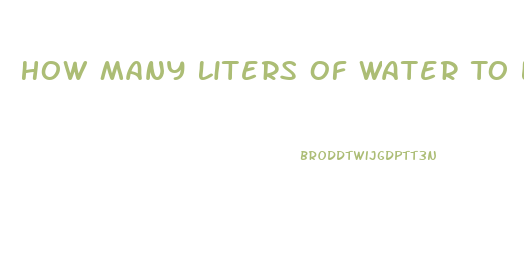 How Many Liters Of Water To Lose Weight