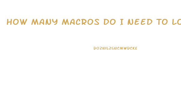 How Many Macros Do I Need To Lose Weight