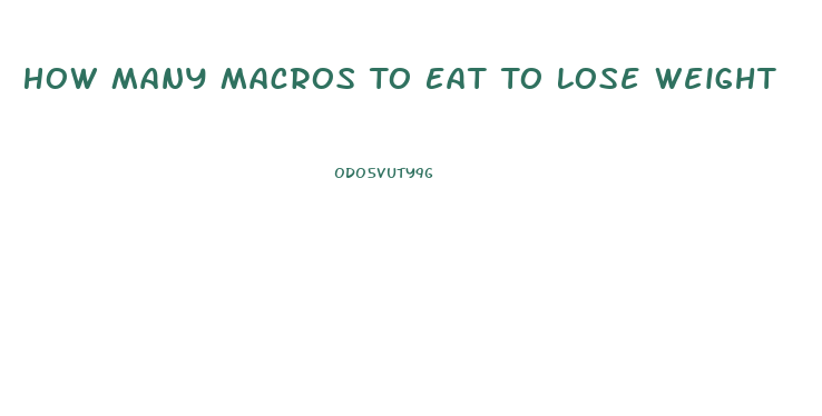 How Many Macros To Eat To Lose Weight