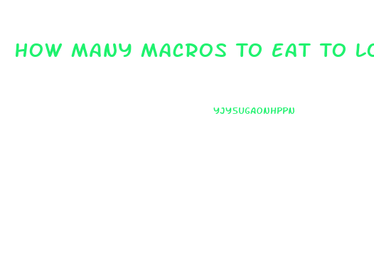 How Many Macros To Eat To Lose Weight