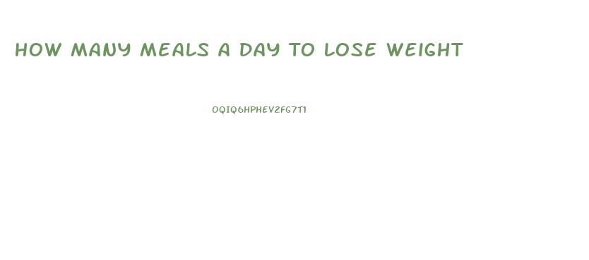 How Many Meals A Day To Lose Weight