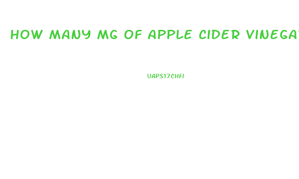 How Many Mg Of Apple Cider Vinegar To Lose Weight