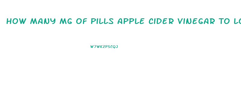 How Many Mg Of Pills Apple Cider Vinegar To Lose Weight