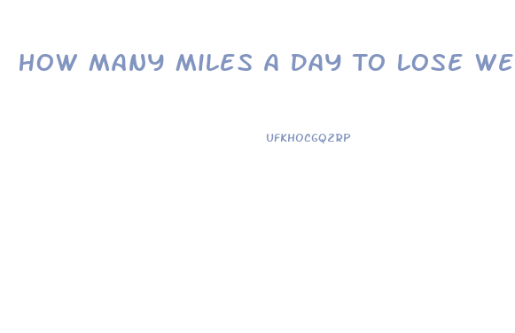 How Many Miles A Day To Lose Weight