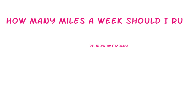 How Many Miles A Week Should I Run To Lose Weight