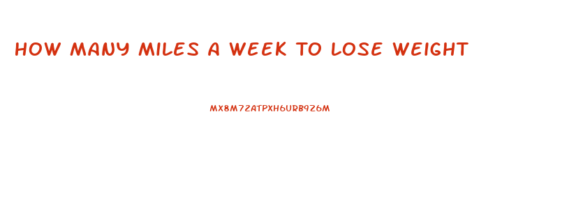 How Many Miles A Week To Lose Weight