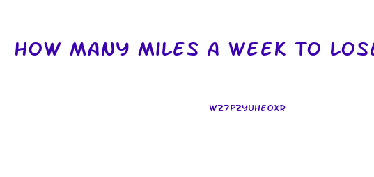 How Many Miles A Week To Lose Weight