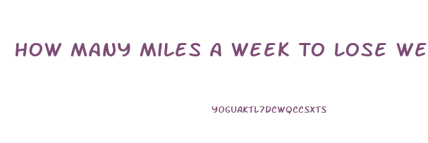 How Many Miles A Week To Lose Weight