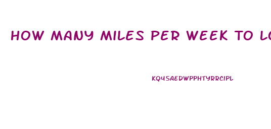 How Many Miles Per Week To Lose Weight