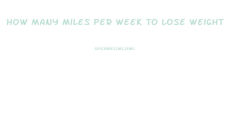 How Many Miles Per Week To Lose Weight