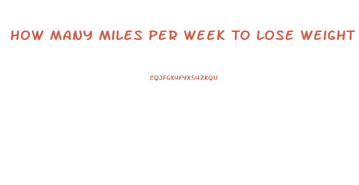 How Many Miles Per Week To Lose Weight