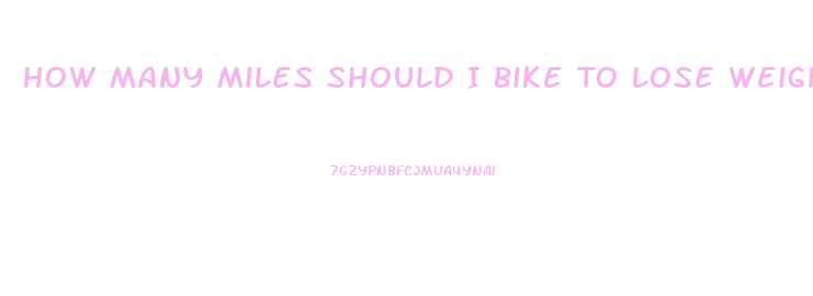 How Many Miles Should I Bike To Lose Weight