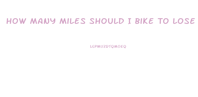 How Many Miles Should I Bike To Lose Weight