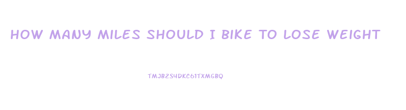 How Many Miles Should I Bike To Lose Weight