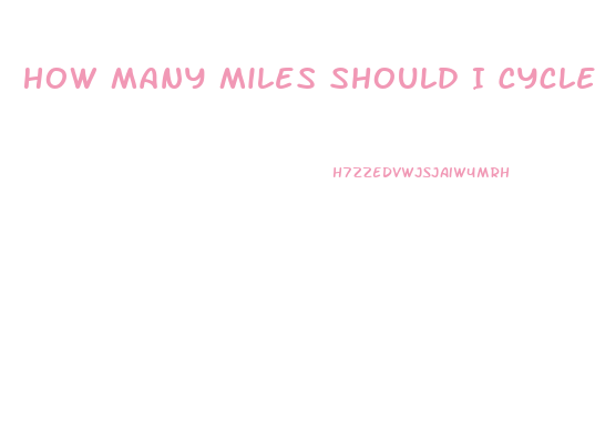 How Many Miles Should I Cycle A Day To Lose Weight