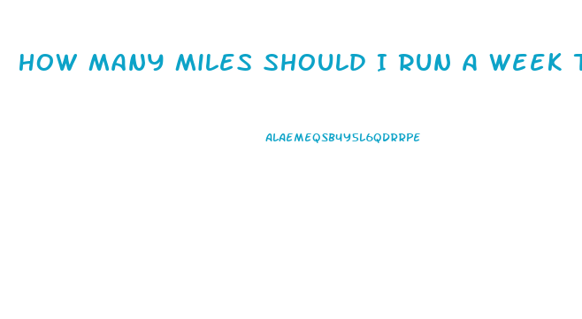 How Many Miles Should I Run A Week To Lose Weight