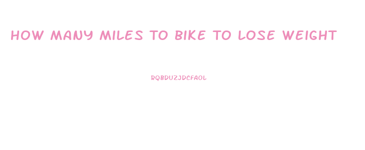 How Many Miles To Bike To Lose Weight